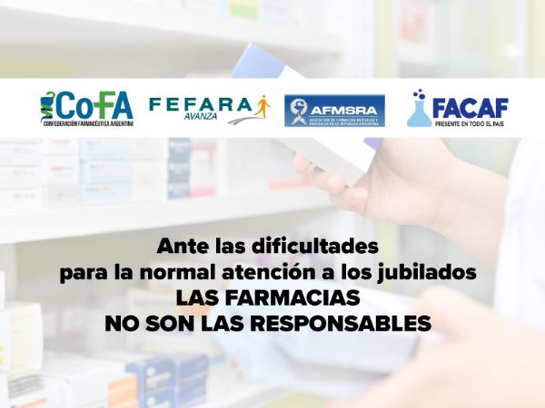 Ante las dificultades para la normal atención a los jubilados: LAS FARMACIAS NO SON LAS RESPONSABLES